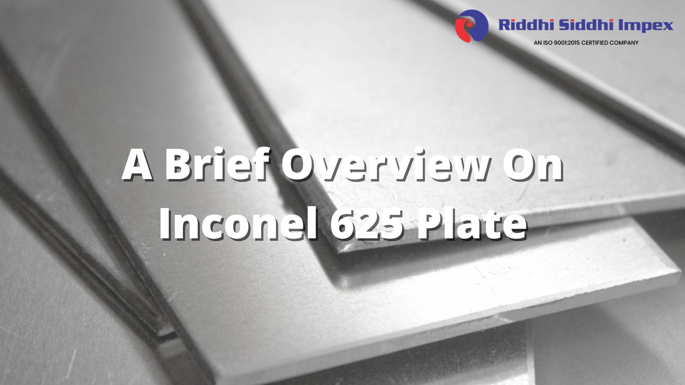 A Brief Overview On Inconel 625 Plate